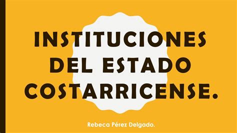 instituciones del estado costarricense